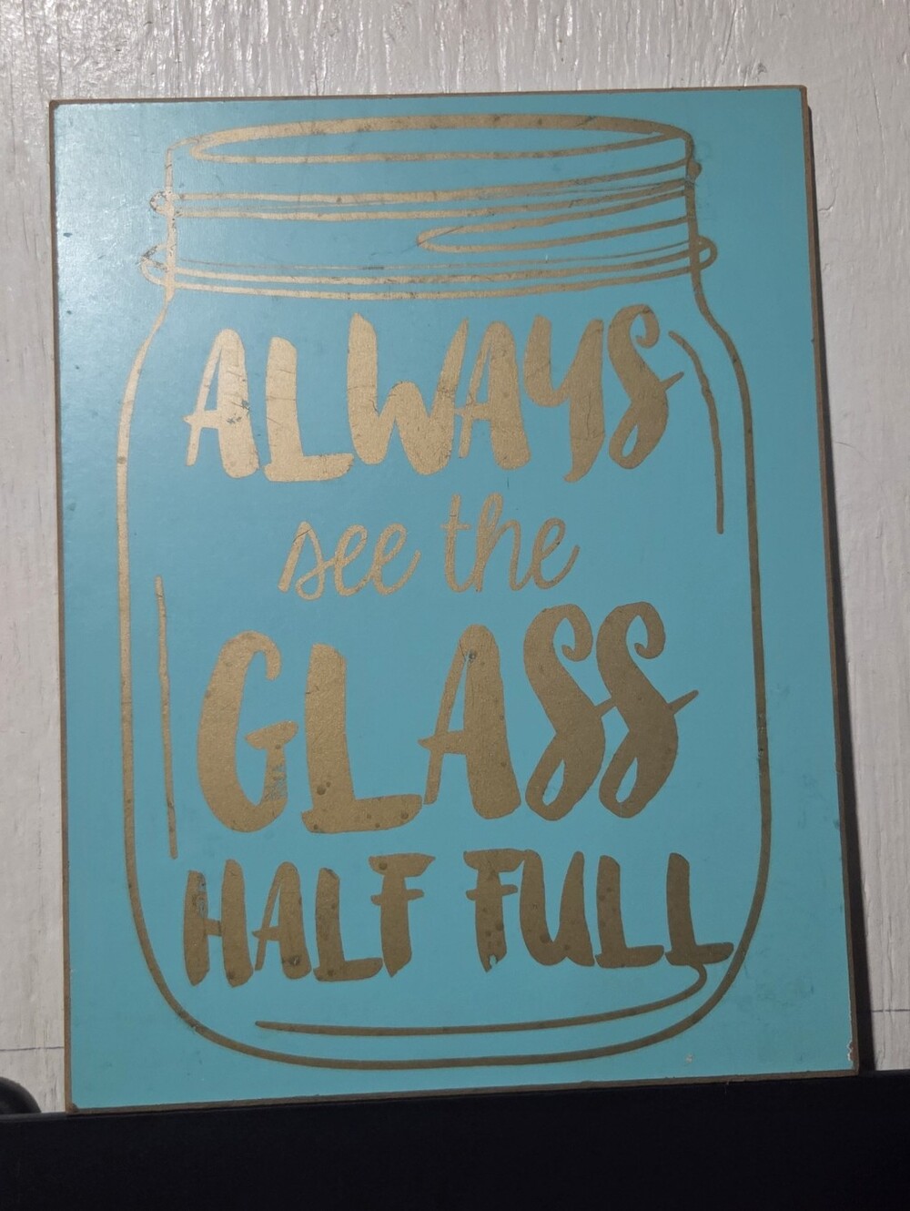 Turquoise Wall Sign "Always See the Glass Half Full" with Gold Lettering